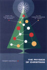 The Physics of Christmas: From the Aerodynamics of Reindeer to the Thermodynamics of Turkey 0316366951